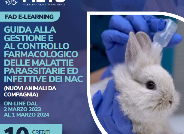 FAD E-LEARNING METS: “GUIDA ALLA GESTIONE E AL CONTROLLO FARMACOLOGICO DELLE MALATTIE PARASSITARIE ED INFETTIVE DEI NAC (NUOVI ANIMALI DA COMPAGNIA)”