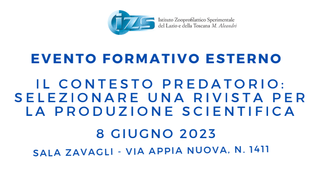 Formazione ECM – IZSLT: “IL CONTESTO PREDATORIO: SELEZIONARE UNA RIVISTA PER LA PRODUZIONE SCIENTIFICA”