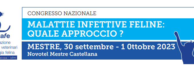 CONGRESSO NAZIONALE AIVPaFe: “MALATTIE INFETTIVE FELINE: QUALE APPROCCIO?”