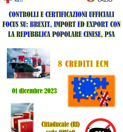 Corso ECM ASL RIETI: “CONTROLLI E CERTIFIAZIONI UFFICIALI – FOCUS SU BREXIT, IMPORT ED EXPORT CON LA REPUBBLICA POPOLARE CINESE, PSA”. – 1 dicembre 2023