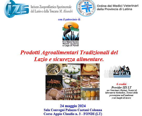 Corso ECM – OMV LATINA/IZS LT: “Prodotti Agroalimentari Tradizionali del Lazio e sicurezza alimentare” – Fondi, 24 Maggio 2024.